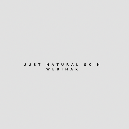 Just Natural Skin Webinar