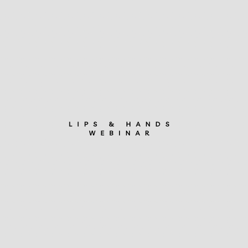 Just Lips & Hands Webinar